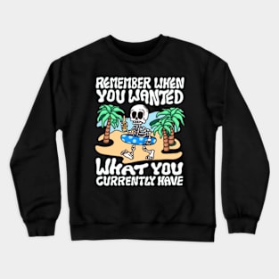 Remember when you wanted Crewneck Sweatshirt